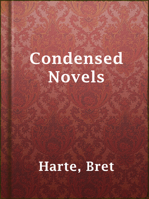 Title details for Condensed Novels by Bret Harte - Available